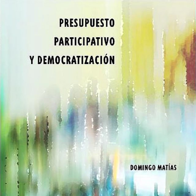 Libro Presupuesto Participativo y Democratización - Domingo Matías