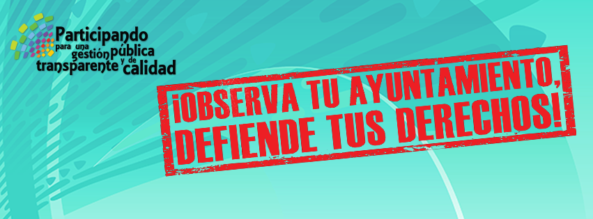 ¡ Observa Tu Ayuntamiento, Defiende Tus Derechos !